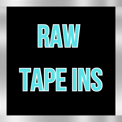 Raw Tape Ins